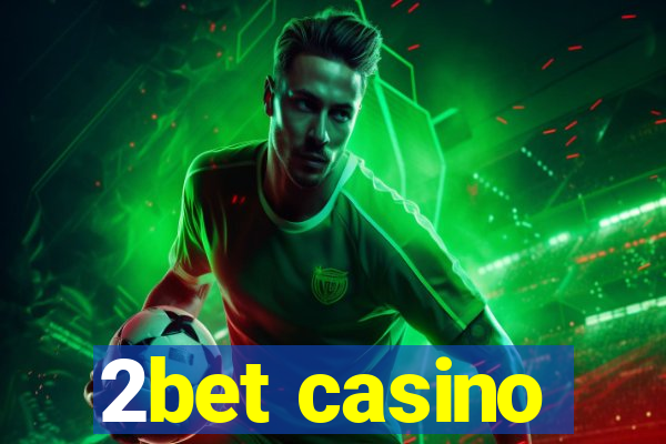 2bet casino